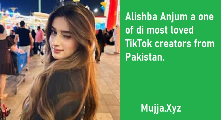 Alishba Anjum a one of di most loved TikTok creators from Pakistan.