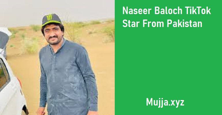 Naseer Baloch TikTok Star From Pakistan