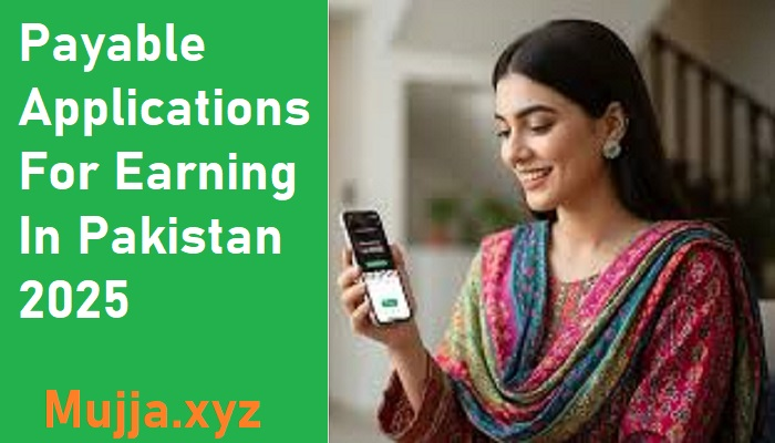 Payable Applications For Earning In Pakistan 2025