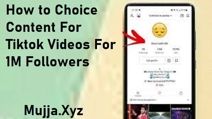 How to Choice Content For Tiktok Videos For 1M Followers